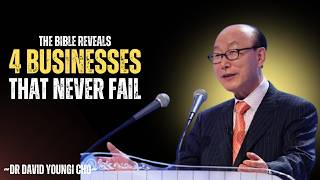 The Bible Reveals 4 Businesses That Never Fail | God's Economic Blueprint | Dr. David Yonggi Cho.