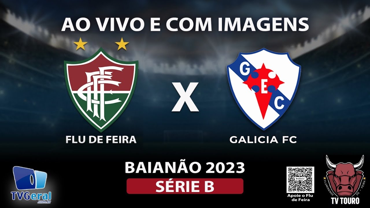 FLUMINENSE DE FEIRA X GALÍCIA - AO VIVO - BAIANÃO SÉRIE B 2023 ...