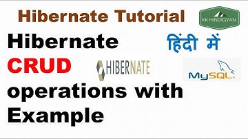 Create, Read, Update and Delete (CRUD) Operations Example | Hibernate Tutorial in Hindi