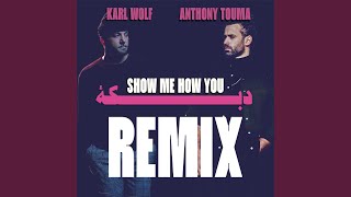 Show Me How You Dabke (Karl Wolf Remix)