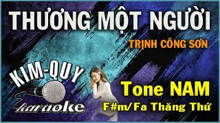 KARAOKE THƯƠNG MỘT NGƯỜI - Trịnh Công Sơn - Tone NAM ( F#m/Fa Thăng Thứ )