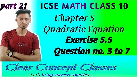 ICSE Math Class 10 Chapter 5 Exercise 5.5 Ques.no. 3 to 7