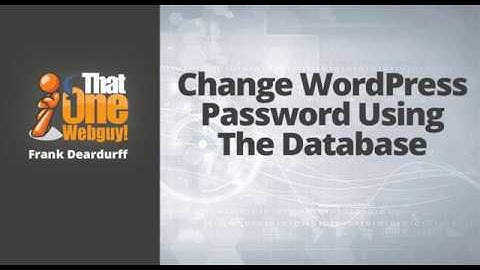 change wordpress password using the database