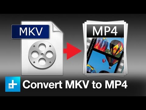 วิธีการแปลงไฟล์ MKV เป็น MP4