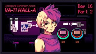 VA-11 Hall-A: Cyberpunk Bartender Action - Day 16, Part 2