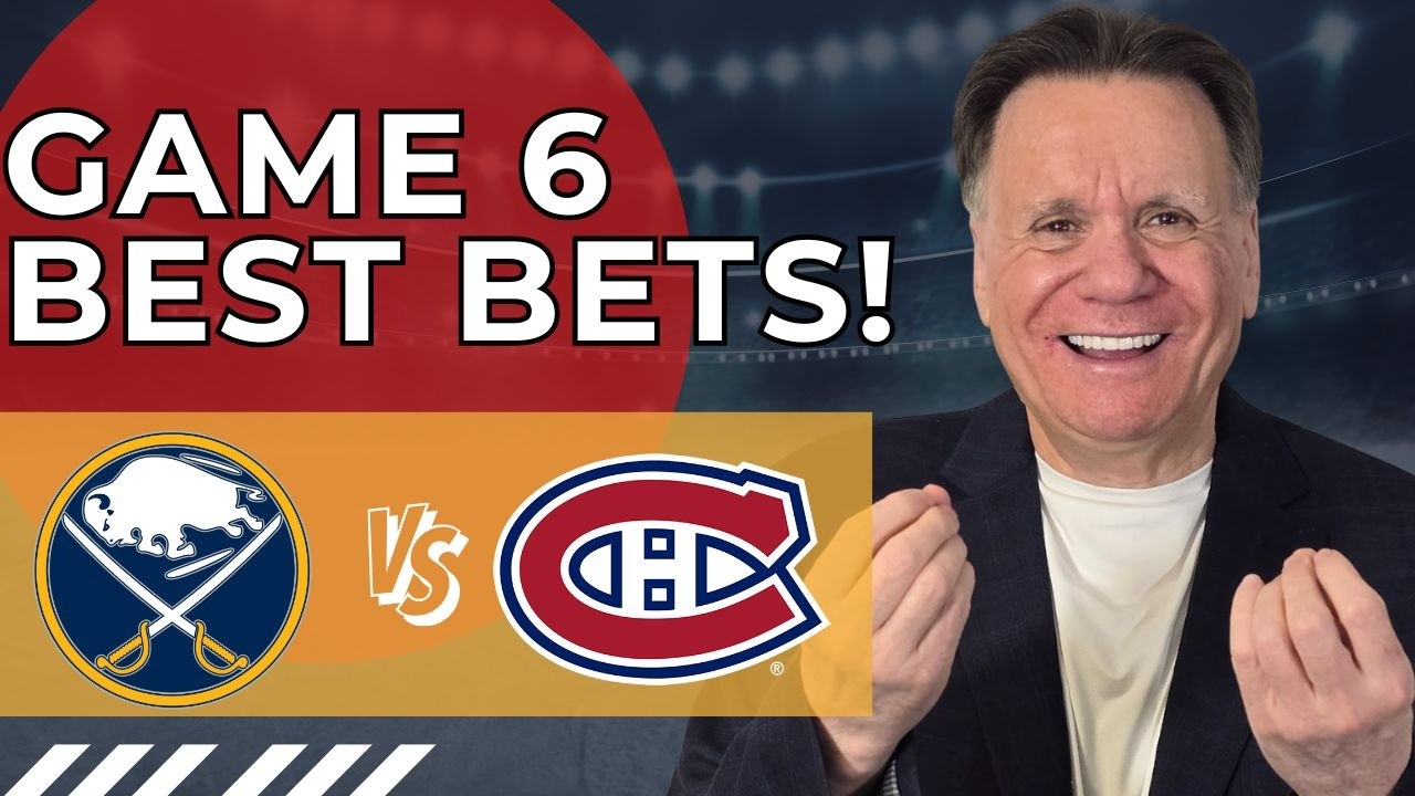 Stanley Cup Playoffs: Sabres vs Canadiens Game 6 BEST Bets!