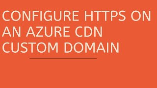 Configure HTTPS on an Azure CDN custom domain