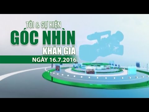 Video (VTC14)_Góc nhìn khán giả ngày 16.07.2016 - youtube
