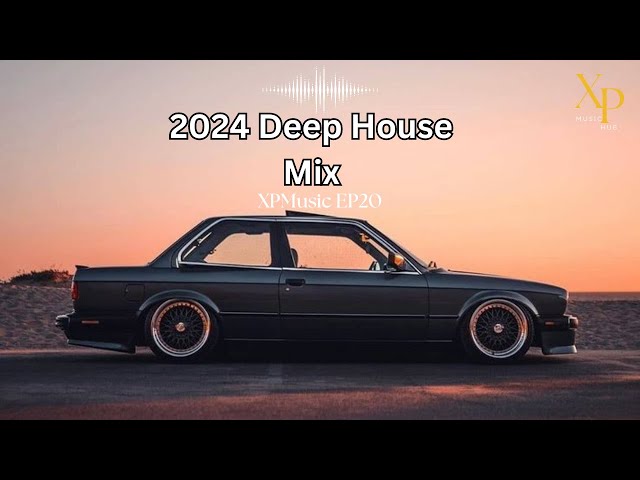 DEEP HOUSE MIX 2024 Mixed by XP | XPMusic EP20 | SOUTH AFRICA | #soulfulhouse #deephouse class=