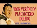 Luis Landriscina  Don Verídico  Placentero Dolido