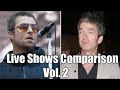 Liam vs. Noel Gallagher: Live Shows Comparison Vol. 2 (Updated)