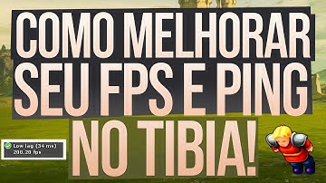 COMO MELHORAR SEU FPS E PING NO TIBIA!