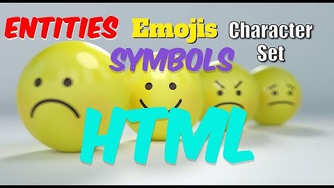 Part 18: HTML Entities, Symbol, Emojis & Character Set | Complete HTML Course