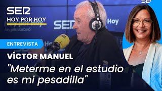 Víctor Manuel: 'El público es el que te retira' | La entrevista de 'Hoy por Hoy'