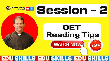 Edu OET Batch -  Session - 2  - OET Reading Tips, tricks - Rev Dr Saleen – Real Exam Strategies!