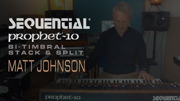 Sequential Prophet-10 Bi-Timbral Stack & Split demo With Matt Johnson
