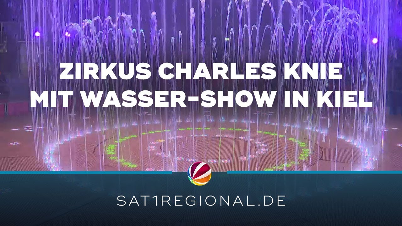 Zirkus Charles Knie gastiert mit 100.000 Liter-Wasser-Show in Kiel
