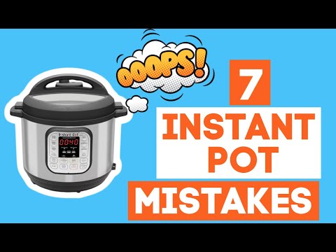 Video: 7 Häufige Instant-Pot-Fehler (und Wie Man Sie Vermeidet)