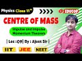 Centre of Mass | Lec - 09 | Impulse and Impulse Momentum Theorem | Physics | By : Ajeet Sir |