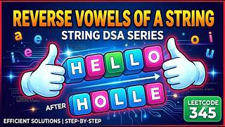 LeetCode 345: Reverse Vowels of a String | Java Solution | Strings DSA Series