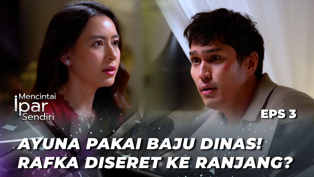 ADEGAN PANAS‼️ AYUNA SIAP BERI RAFKA ANAK- MENCINTAI IPAR SENDIRI EPS 3 (Laura Theux Marcel Chandra)