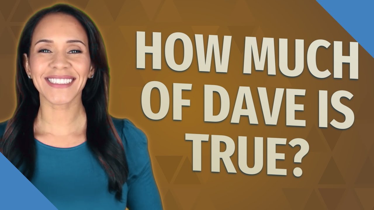 How much of Dave is true? - YouTube