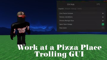 NEW TROLLING Work at a Pizza Place Script GUI OP **PASTEBIN 2023** (Not Patched)
