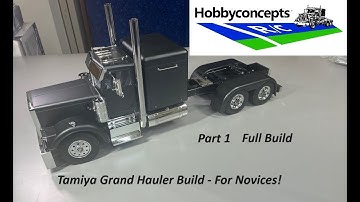 Part 1 - 1/14 Tamiya Grand Hauler Semi - Base Build for New Builders!