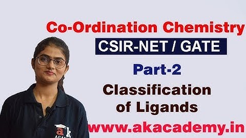 Classification of ligands | CSIR-NET/GATE/JAM etc | Part-2 | Coordination chemistry | Akacademy
