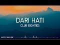 Club Eighties - Dari Hati (Lirik)