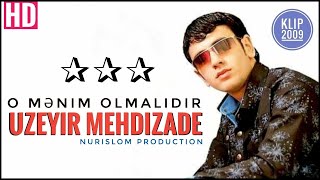 UZEYiR MEHDiZADE – O MENiM OLMALiDiR (KLiP 2009) Resimi