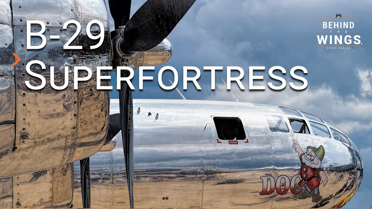 History & Flight In B-29 Superfortress 'Doc' (Part 1) | Behind The Wings -  Youtube
