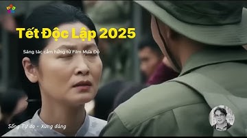 Tết Độc Lập - Sống Tự do Xứng đáng Việt Nam