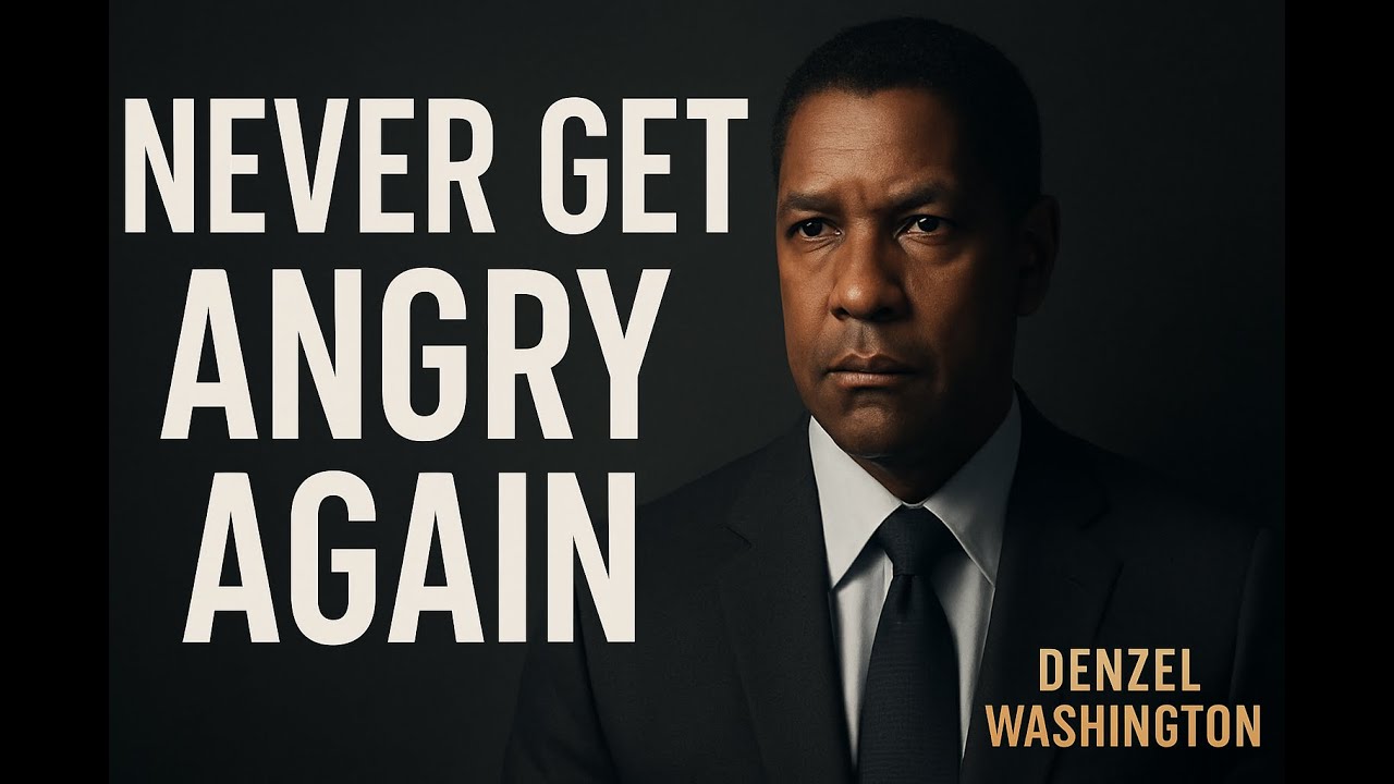 How to Never Get Angry Again | Denzel Washington’s Powerful Advice to Stay Calm & Confident
