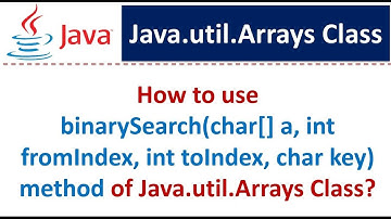 How to use binarySearch(char[] a, int fromIndex, int toIndex, char key) method of Arrays Class?
