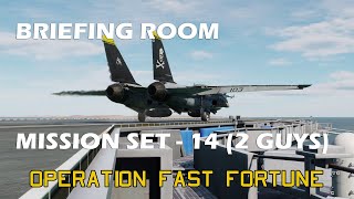 Briefing Room Mission Set - 14 Operation Fast Fortune*