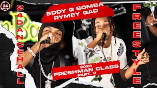 Eddy G Bomba & Rymey Gad 2024 24DANCEHALL Freshman Class Freestyle Part 3