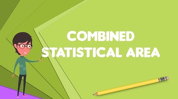 What is Combined statistical area?, Explain Combined statistical area