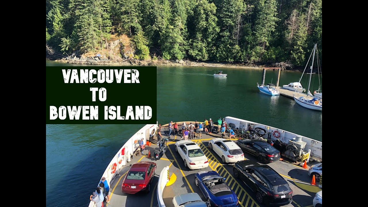 Vancouver to Bowen Island - Horseshoe Bay to Snug Cove - Aug 2020