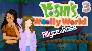 Watermelon Yoshi Is Life! - Yoshi's Woolly World - Part 03 - Allyce & Rosa Play...