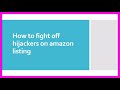 Amazon hijackers | How to get rid of Amazon hijackers? | Amazon fba hijacked | hijacker amazon fba.