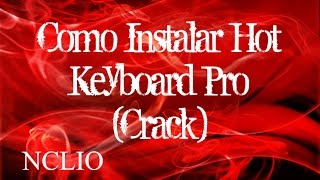 Como Instalar Hot Keyboard Pro Full + Crack | Nclio