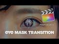 ファイナルカットプロ   瞳の中に入っていくトランジション!! Fcpx Eye Mask Transition.【Final Cut Pro x】
