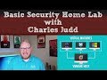 Basic Security Home Lab - with Charles Judd