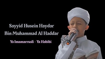 Sayyid Husein Haydar Al Haddar || Ya Imamarrusli - Ya Habibi || Lirik Video