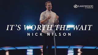 It's Worth The Wait | Pastor Nick Nilson (2021)