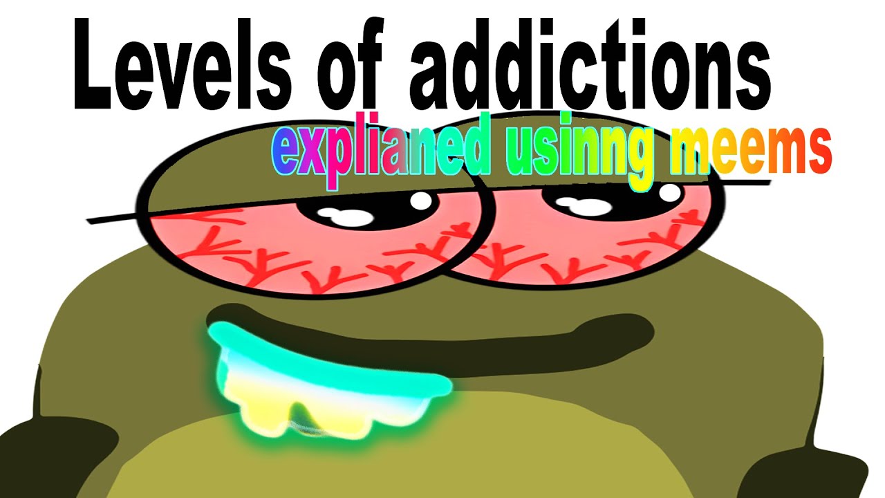 The 7 Levels of Addiction Using Only memes
