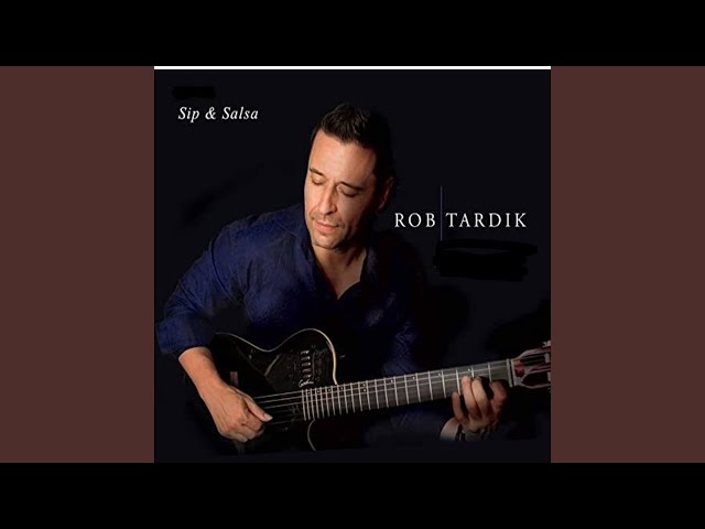 Rob Tardik - Sip & Salsa