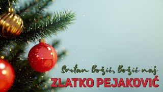 Zlatko Pejaković - Sretan Božić, Božić naš (Official lyric video)