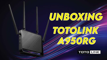 Unboxing Totolink A950RG